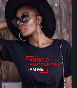 I am Confident. I am Bold. I am Me Tshirt