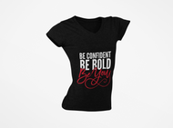 Be Confident. Be Bold. Be You! V-Neck Tee $30.00